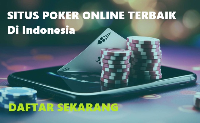 Kantorbola Link Situs Poker Online Indonesia Terbaik Tahun Ini